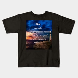 Rise Above the Storms of Life Kids T-Shirt